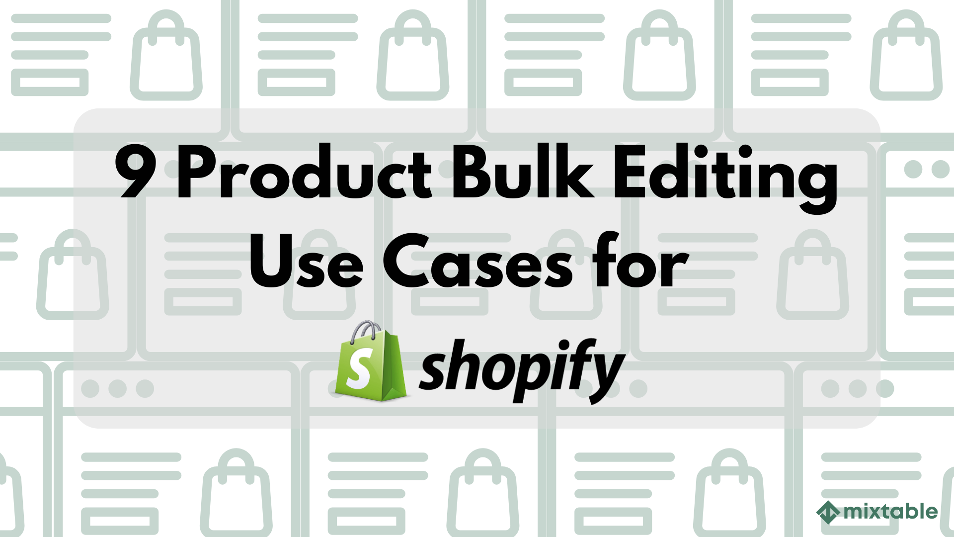 9 Product Bulk Editing Use Cases for Shopify